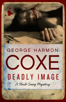 Deadly Image - George Harmon Coxe