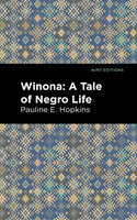 Winona: A Tale of Negro Life - Pauline E. Hopkins