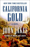 California Gold: A Novel - John Jakes