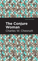 The Conjure Woman - Charles W. Chestnutt