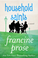 Household Saints: A Novel - Francine Prose