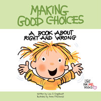 Making Good Choices: A Book about Right and Wrong - Lisa O Engelhardt