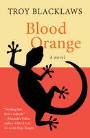 Blood Orange: A Novel - Troy Blacklaws