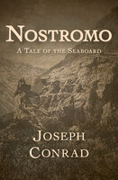 Nostromo: A Tale of the Seaboard - Joseph Conrad