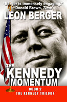 The Kennedy Momentum - Leon Berger