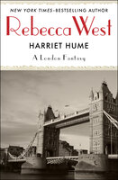 Harriet Hume: A London Fantasy - Rebecca West