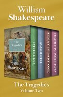 The Tragedies Volume Two: Othello, Macbeth, Henry IV Part One, and Henry IV Part Two - William Shakespeare