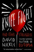 Knife Fight: And Other Struggles - David Nickle