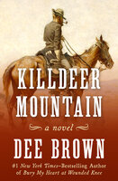 Killdeer Mountain: A Novel - Dee Brown