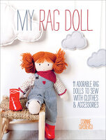 My Rag Doll: 11 Adorable Rag Dolls to Sew with Clothes & Accessories - Corinne Crasbercu