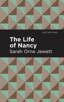 The Life of Nancy - Sarah Orne Jewett