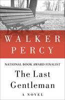 The Last Gentleman: A Novel - Walker Percy