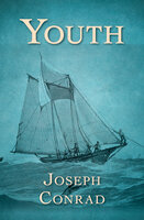 Youth: A Narrative - Joseph Conrad