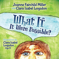 What If It Were Possible? - Joanne Fairchild Miller, Clara Isabel Logsdon