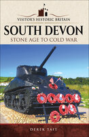 South Devon: Stone Age to Cold War - Derek Tait