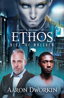 Ethos: A Novel - Aaron Dworkin