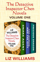 The Detective Inspector Chen Novels Volume One: Snake Agent, The Demon and the City, and Precious Dragon - Liz Williams