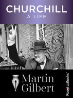 Churchill: A Life - Martin Gilbert