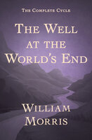 The Well at the World's End - William Morris