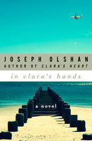 In Clara's Hands: A Novel - Joseph Olshan