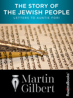 The Story of the Jewish People: Letters to Auntie Fori - Martin Gilbert