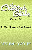 In the House with Mouse! - Deborah Gregory