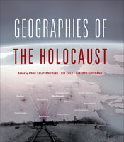 Geographies of the Holocaust - 