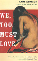 We, Too, Must Love - Ann Aldrich