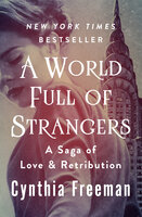 A World Full of Strangers: A Saga of Love & Retribution - Cynthia Freeman