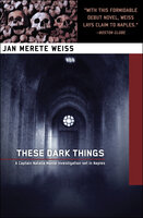 These Dark Things - Jan Merete Weiss