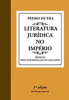Literatura Jurídica no Império - Pedro Dutra