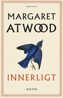 Innerligt : dikter - Margaret Atwood