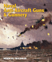 Naval Anti-Aircraft Guns & Gunnery - Norman Friedman
