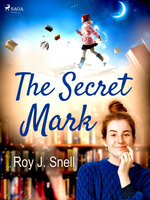 The Secret Mark - Roy J. Snell