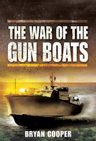 The War of the Gun Boats - Bryan Cooper