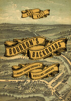 Bourbon's Backroads: A Journey through Kentucky's Distilling Landscape - Karl Raitz