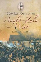 Companion to the Anglo-Zulu War - Ian Knight