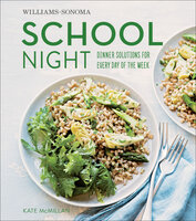 School Night: Dinner Solutions for Every Day of the Week - Kate McMillan