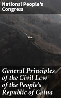 General Principles of the Civil Law of the People's Republic of China - National People's Congress