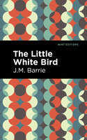 The Little White Bird - J. M. Barrie