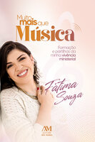 Muito mais que música: Formação e partilhas da minha vivência ministerial - Fátima Souza