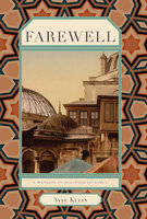 Farewell: A Mansion in Occupied Istanbul - Ayse Kulin