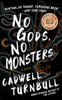 No Gods, No Monsters: A Novel - Cadwell Turnbull