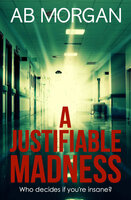 A Justifiable Madness - AB Morgan