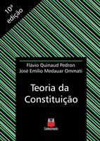 Teoria da Constituição: 10ª edição - José Emílio Medauar Ommati, Flávio Quinaud Pedron
