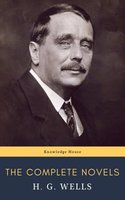The Complete Novels of H. G. Wells - knowledge house, H.G. Wells