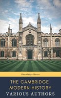 The Cambridge Modern History - Lord Acton, J.B. Bury, Mandell Creighton, knowledge house, R. Nisbet Bain, G. W. Prothero, Adolphus William Ward