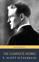 The Complete Works of F. Scott Fitzgerald - knowledge house, F. Scott Fitzgerald