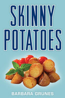Skinny Potatoes - Barbara Grunes