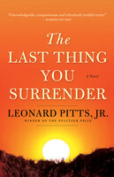 The Last Thing You Surrender: A Novel - Leonard Pitts